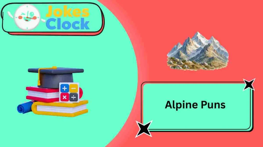 Alpine Puns