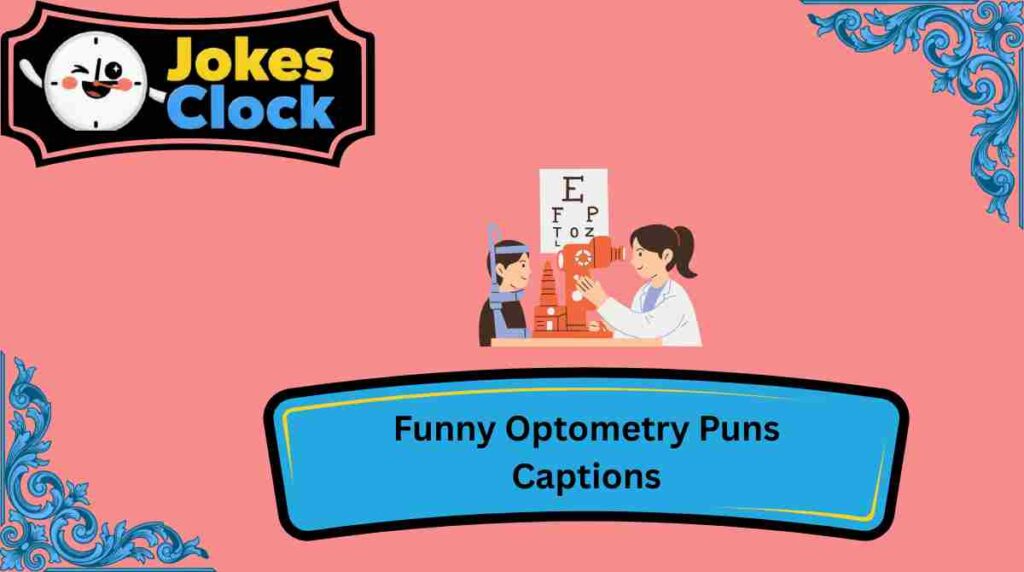Funny Optometry Puns Captions