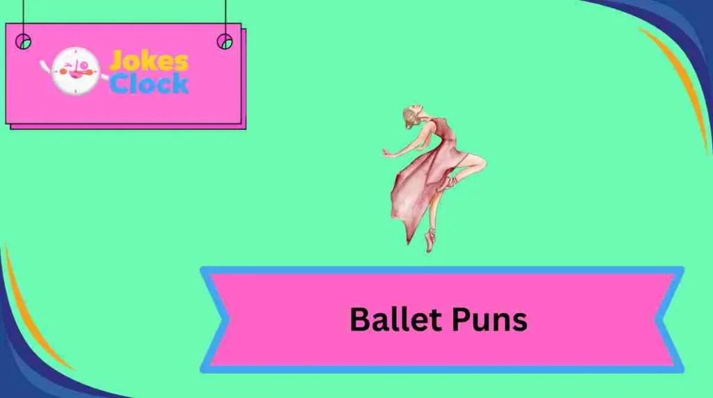 Ballet Puns
