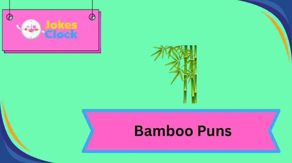 Bamboo Puns