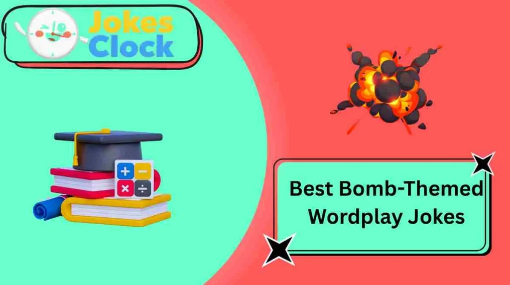 Best Bomb-Themed Wordplay Jokes