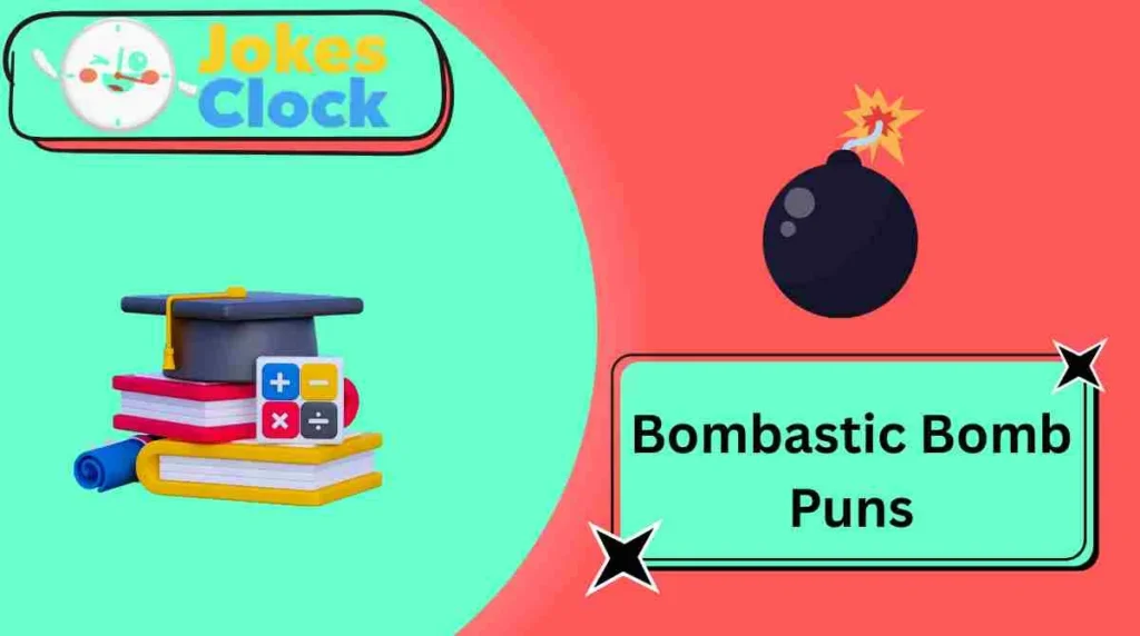 Bombastic Bomb Puns