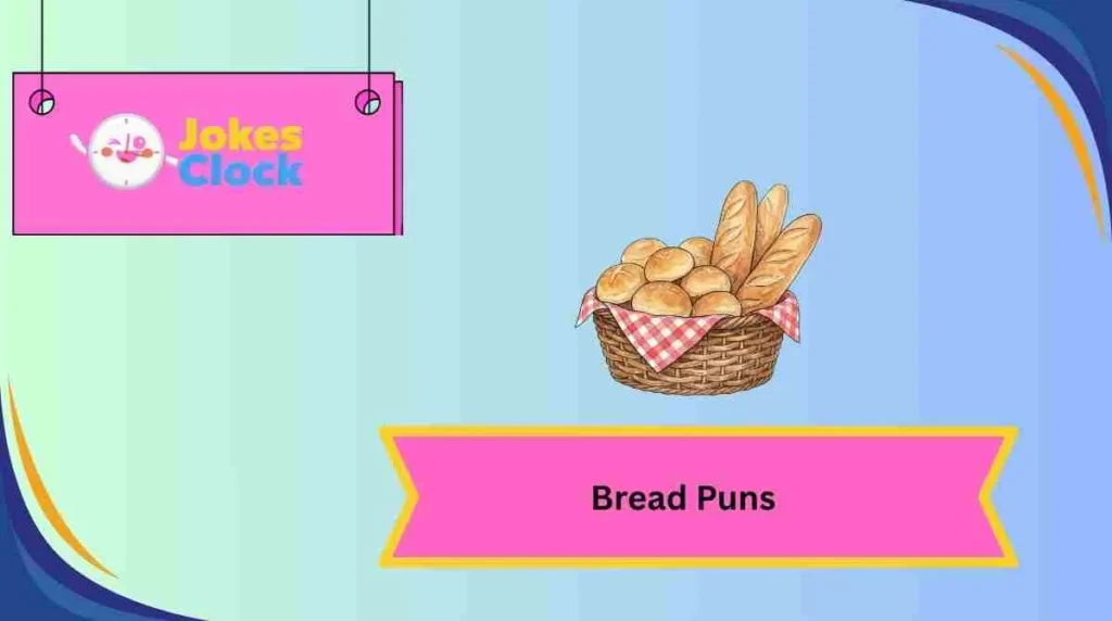 Bread Puns