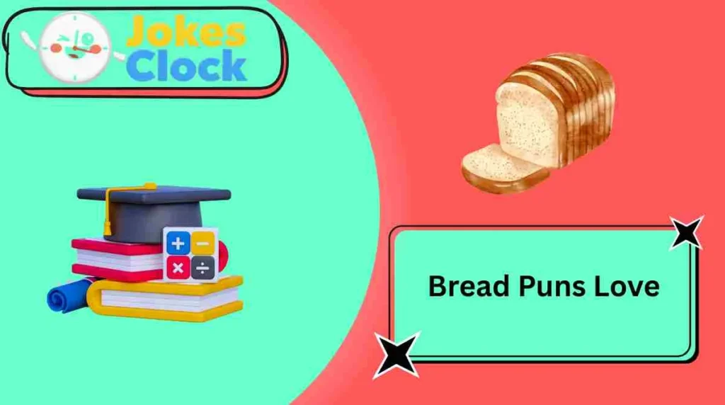 Bread Puns Love