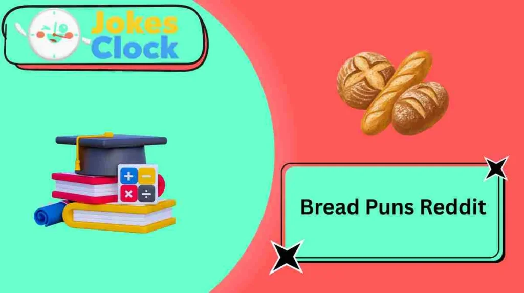 Bread Puns Reddit