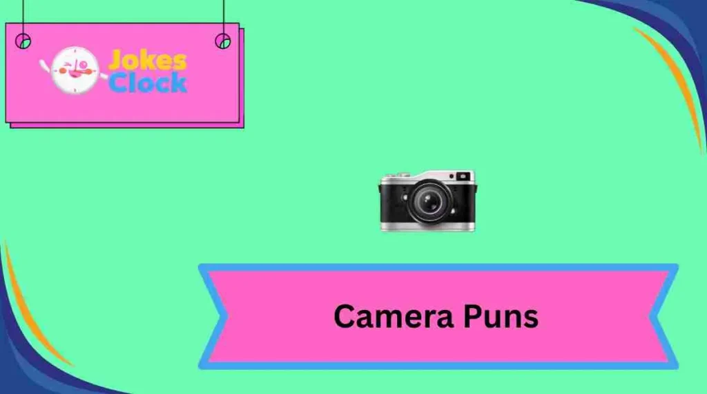 Camera Puns