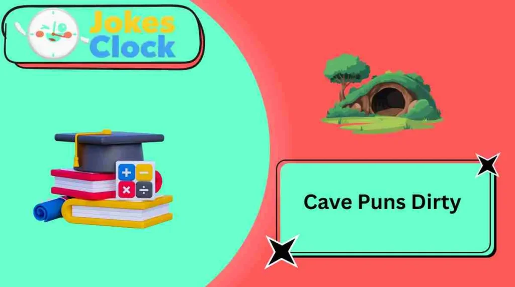 Cave Puns Dirty