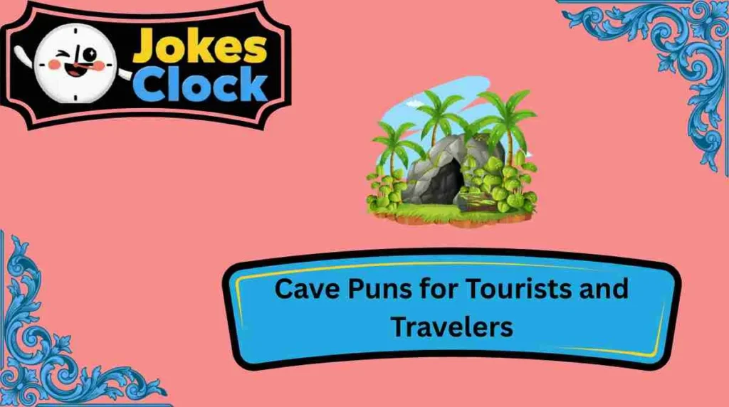 Cave Puns for Tourists and Travelers
