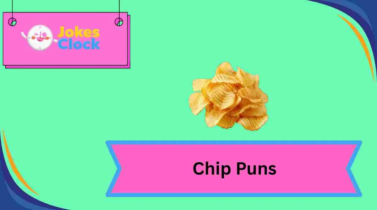 Chip Puns