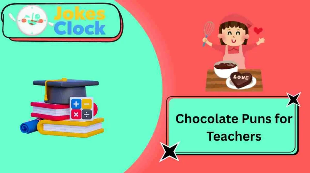 Chocolate Puns for Teachers