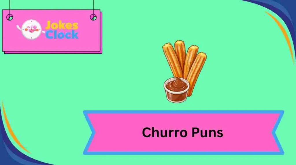 Churro Puns