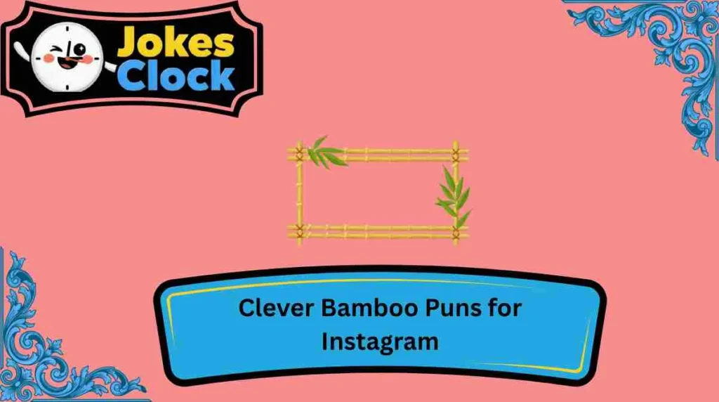 Clever Bamboo Puns for Instagram