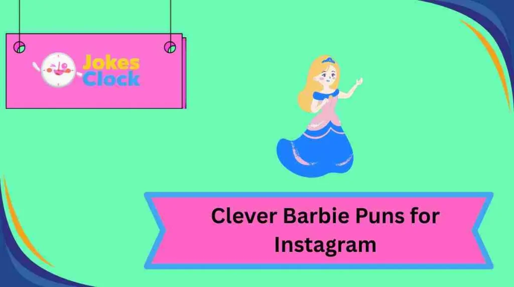 Clever Barbie Puns for Instagram
