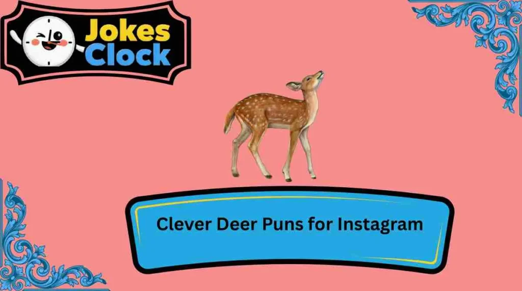 Clever Deer Puns for Instagram