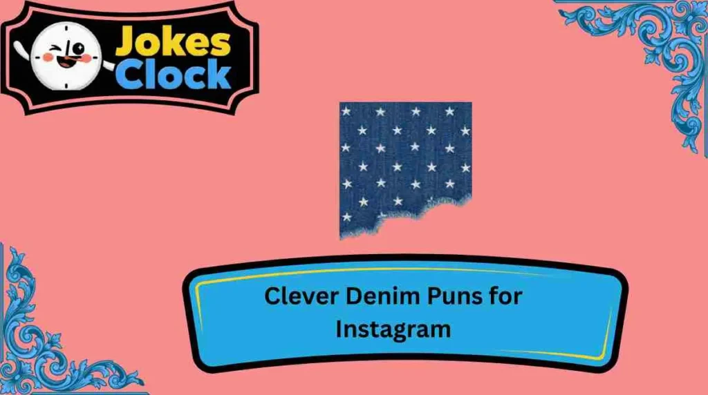 Clever Denim Puns for Instagram
