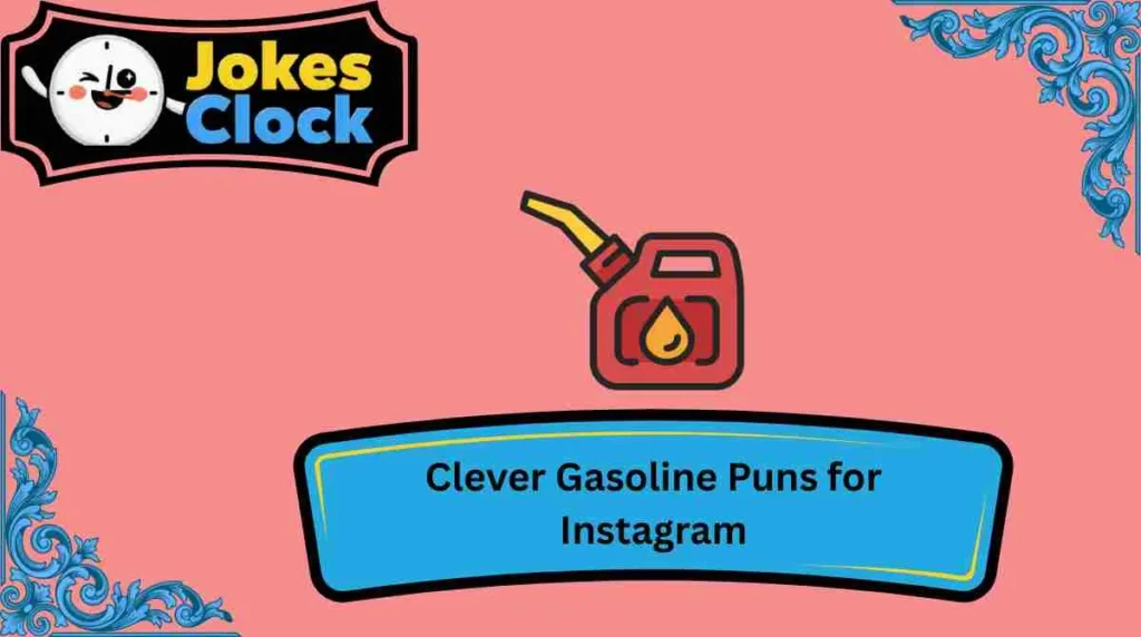 Clever Gasoline Puns for Instagram