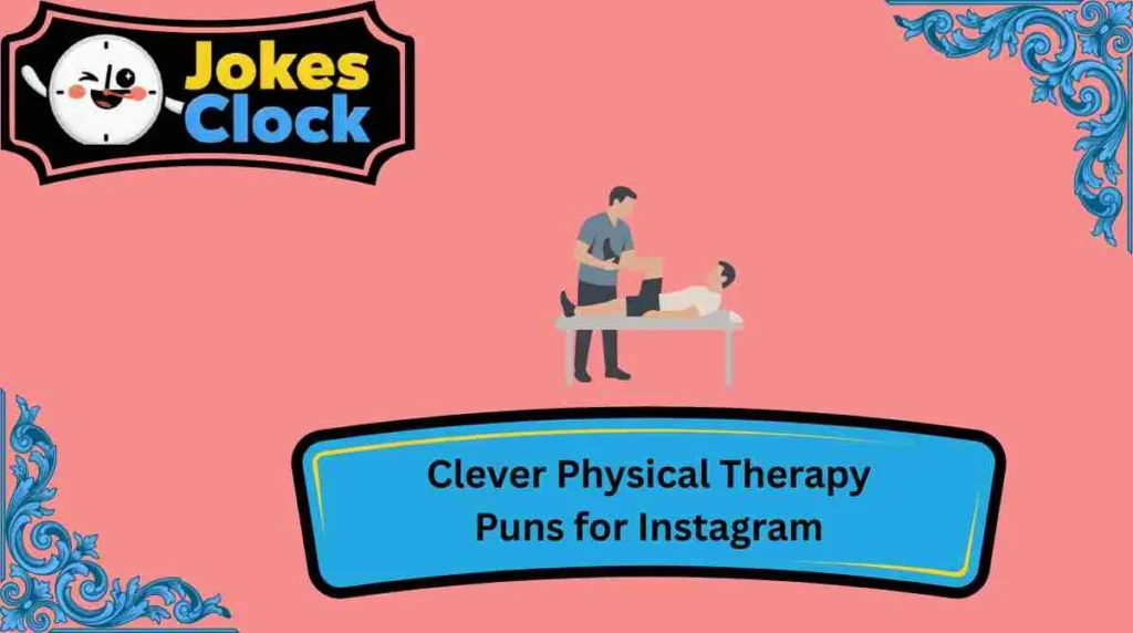 Clever Physical Therapy Puns for Instagram