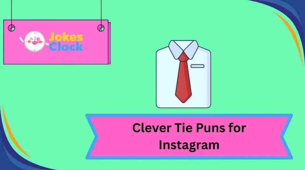 Clever Tie Puns for Instagram