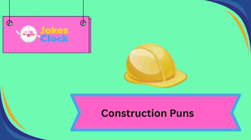 Construction Puns