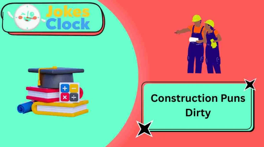 Construction Puns Dirty