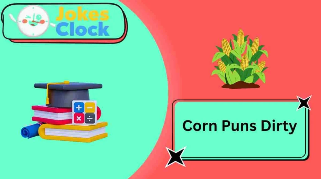 Corn Puns Dirty
