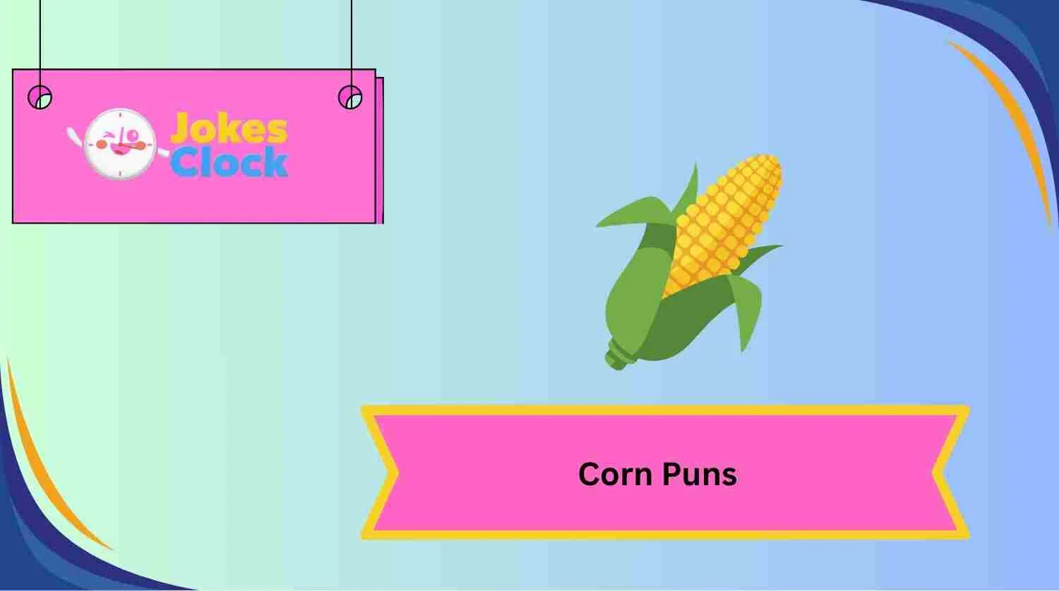 Corn Puns