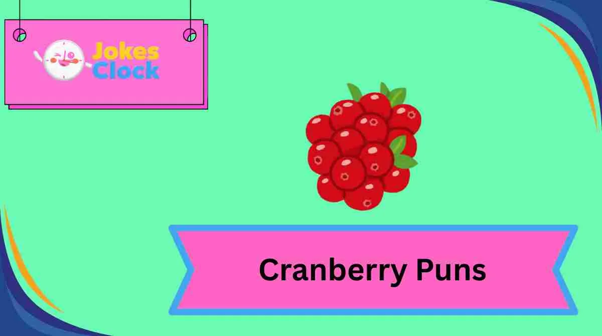 Cranberry Puns
