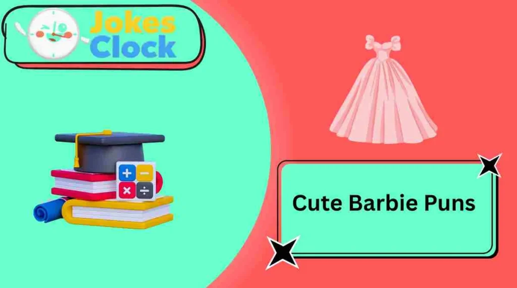 Cute Barbie Puns