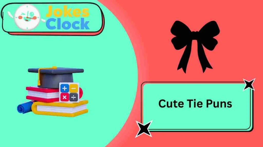 Cute Tie Puns