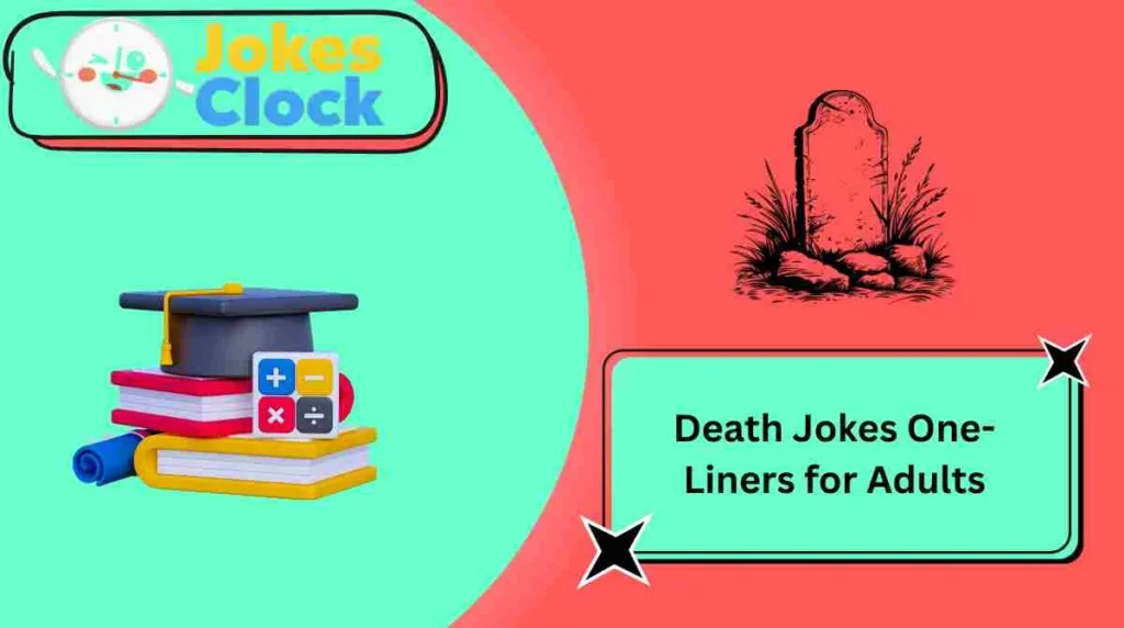 Death Jokes One-Liners for Adults