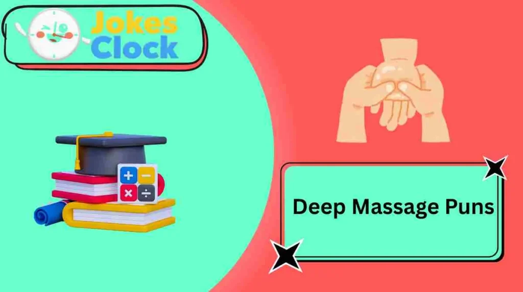 Deep Massage Puns