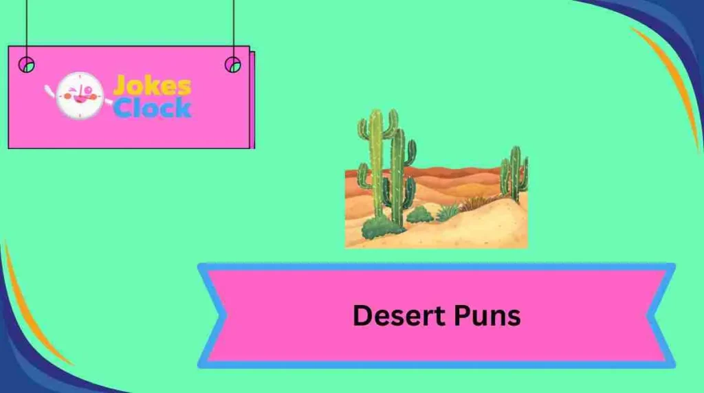 Desert Puns