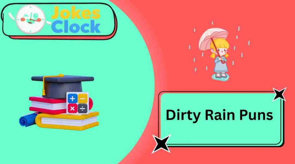 Dirty Rain Puns