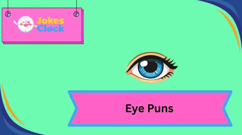 Eye Puns