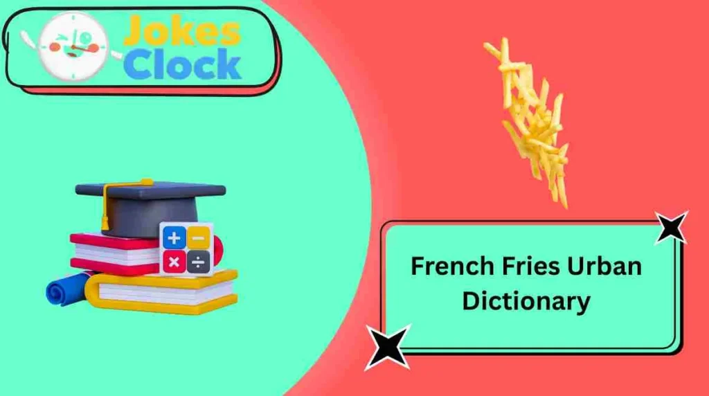 French Fries Urban Dictionary