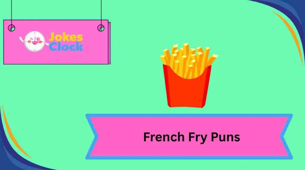French Fry Puns