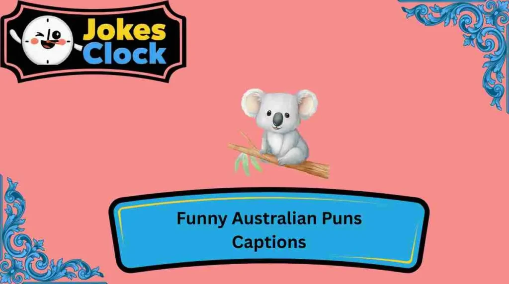 Funny Australian Puns Captions