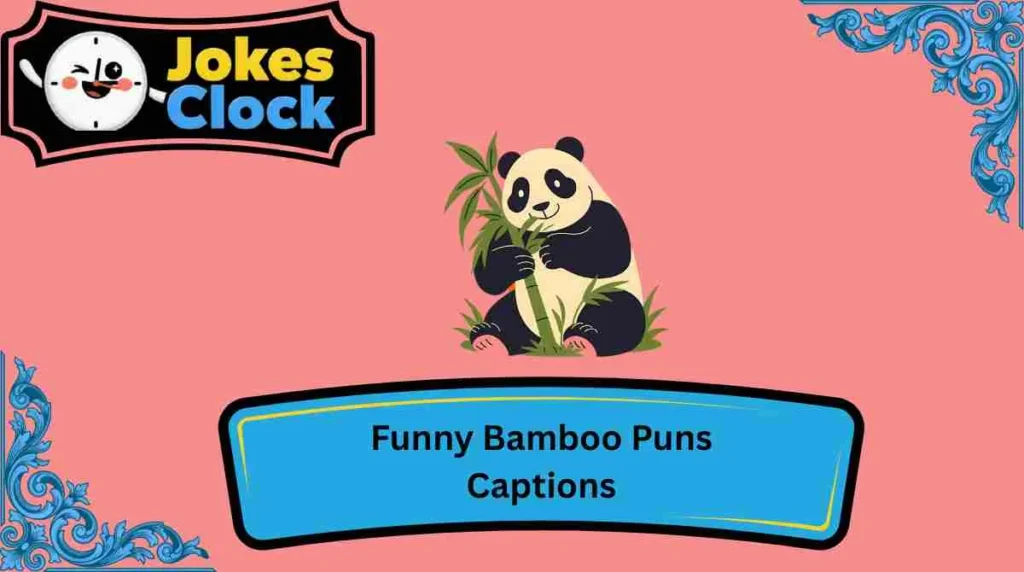 Funny Bamboo Puns Captions