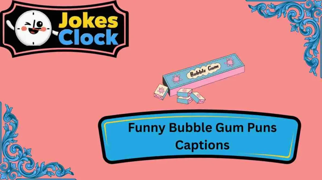 Funny Bubble Gum Puns Captions