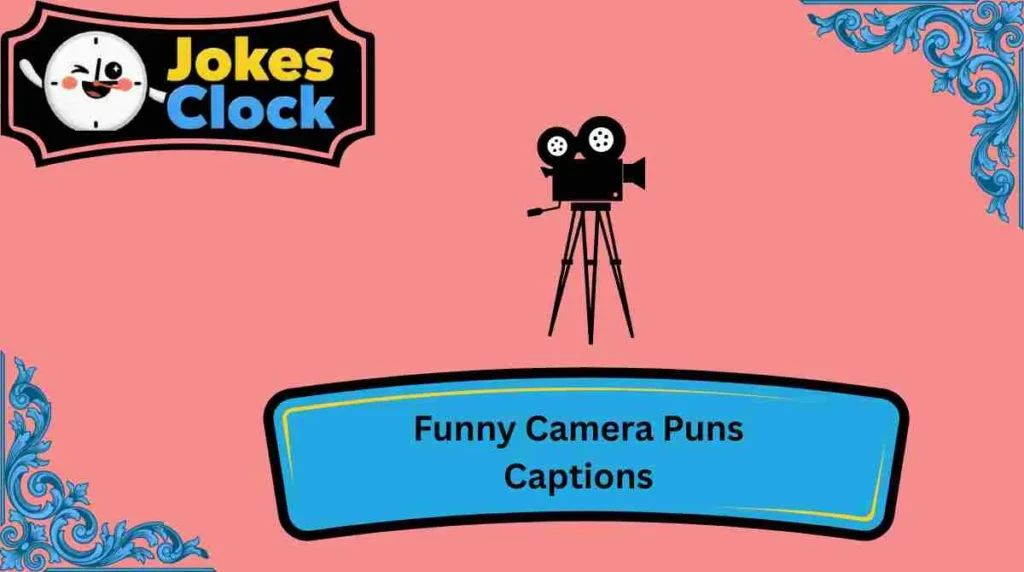 Funny Camera Puns Captions