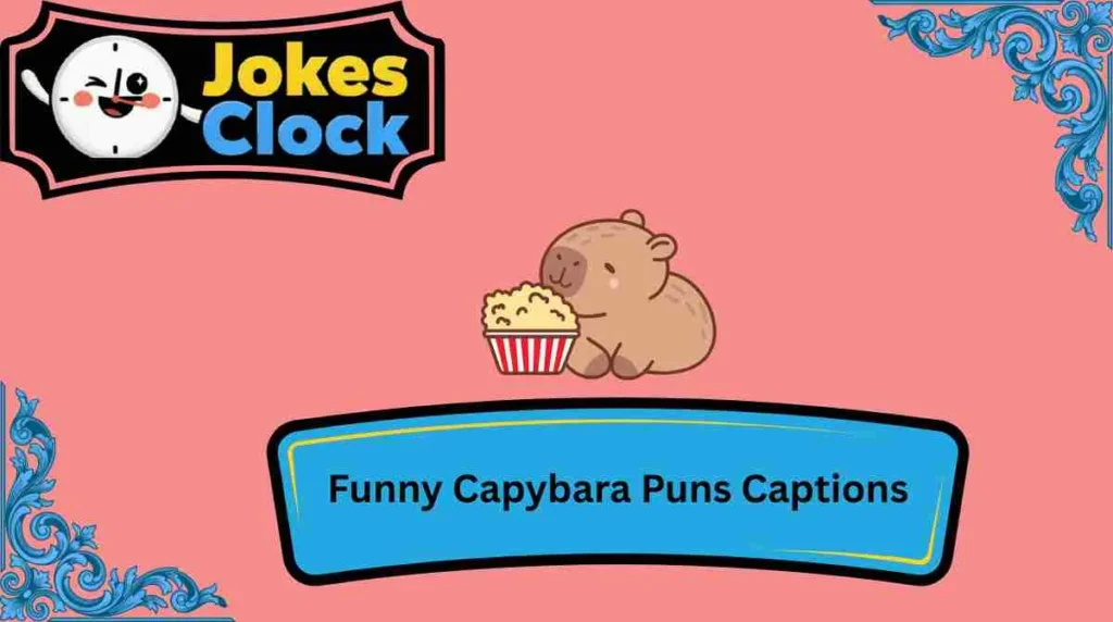 Funny Capybara Puns Captions
