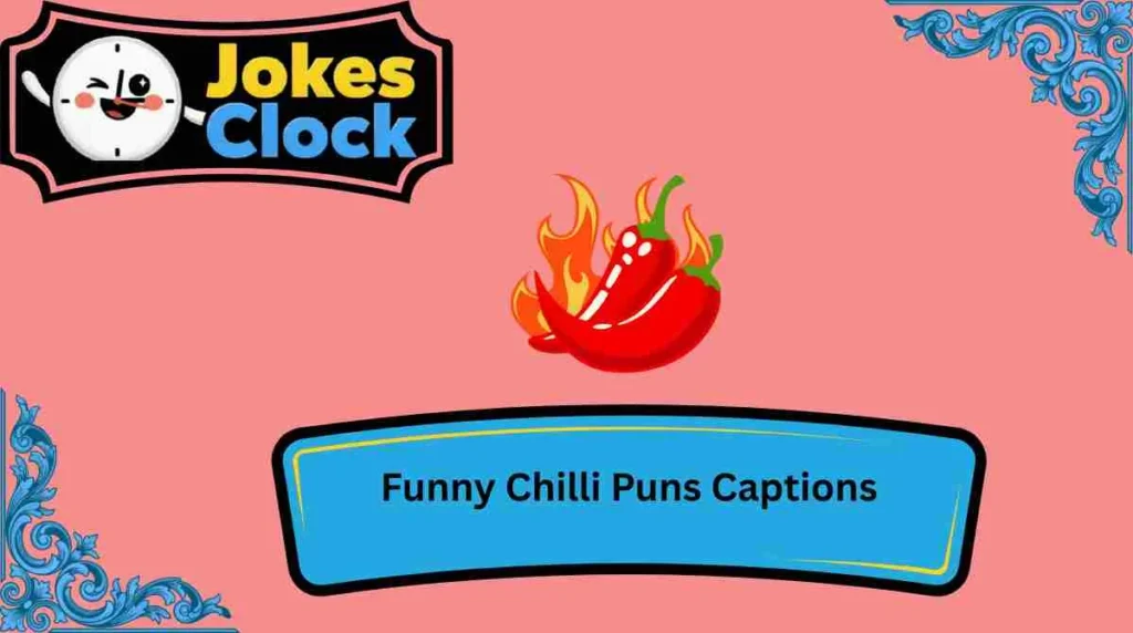 Funny Chilli Puns Captions