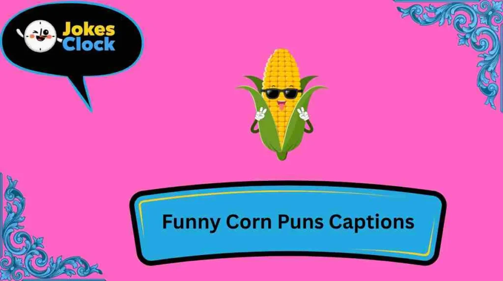 Funny Corn Puns Captions