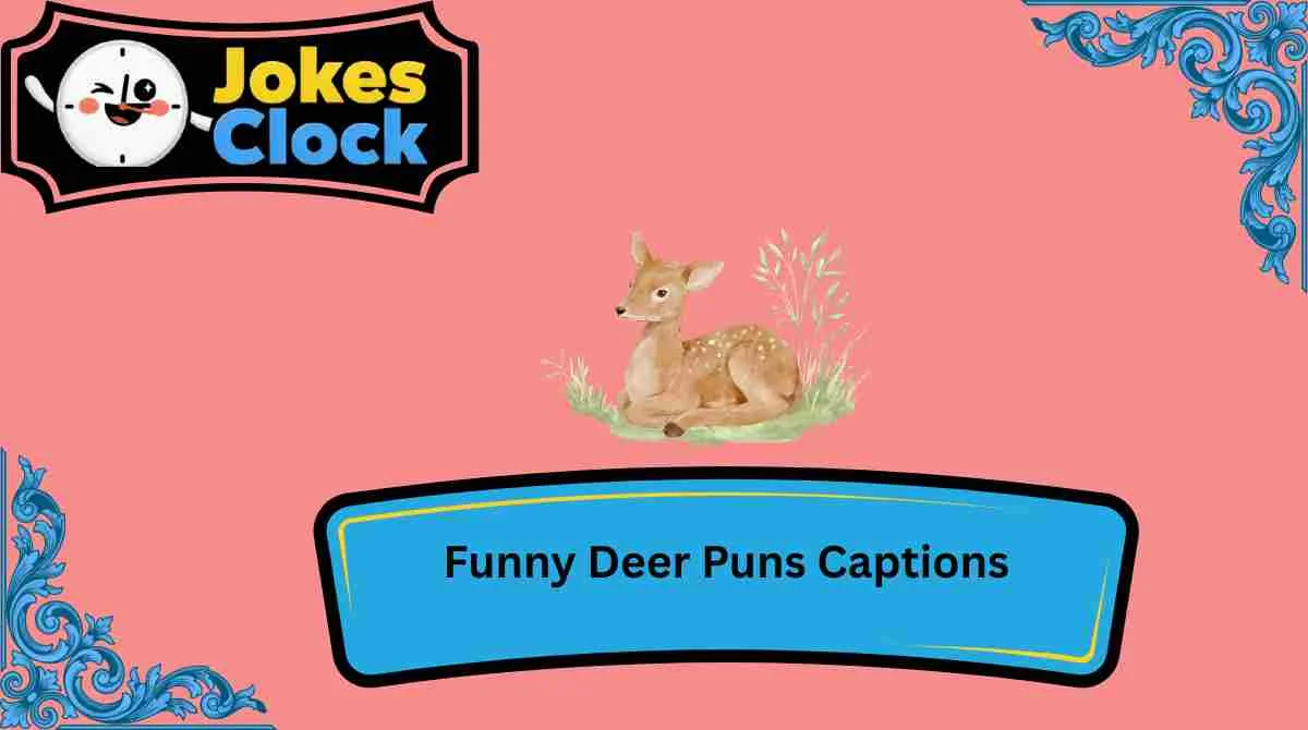 Funny Deer Puns Captions