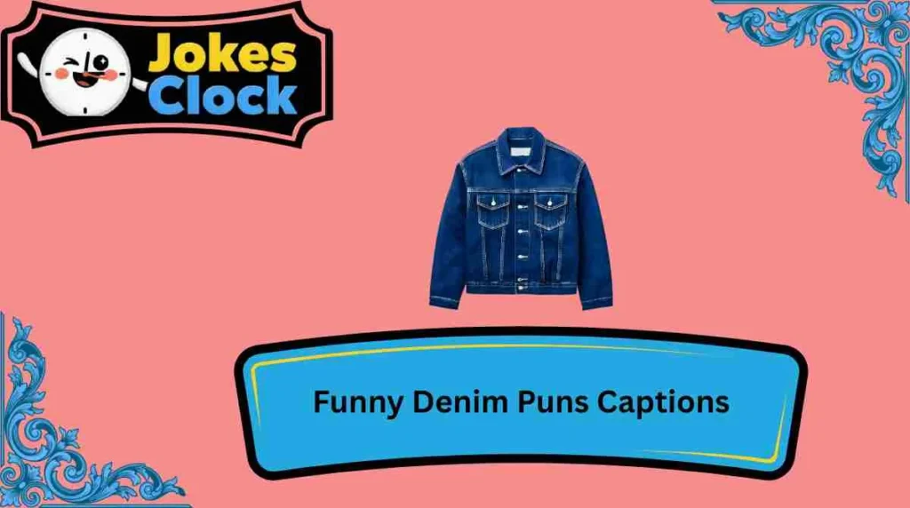 Funny Denim Puns Captions