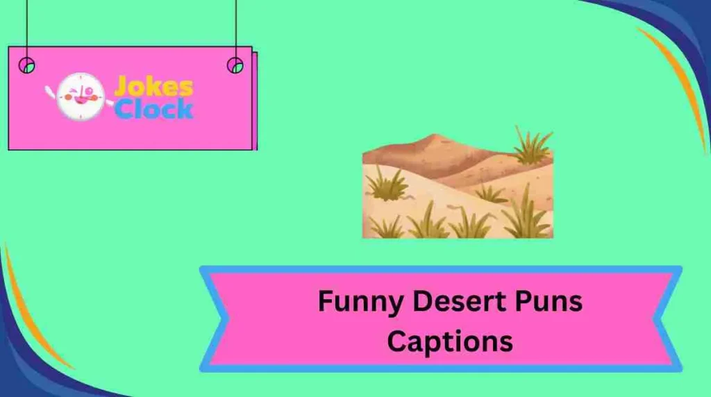 Funny Desert Puns Captions