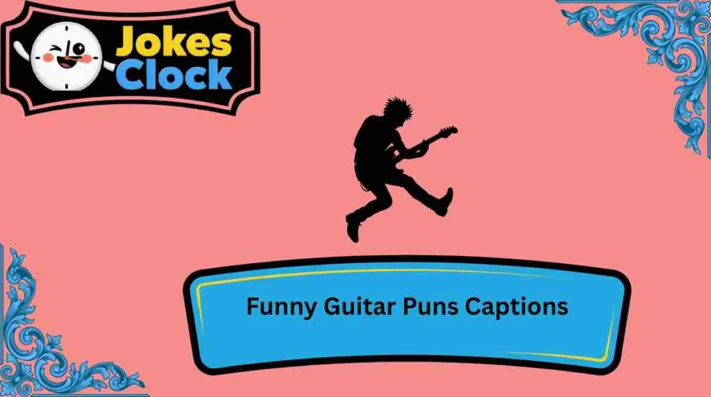 Funny Guitar Puns Captions