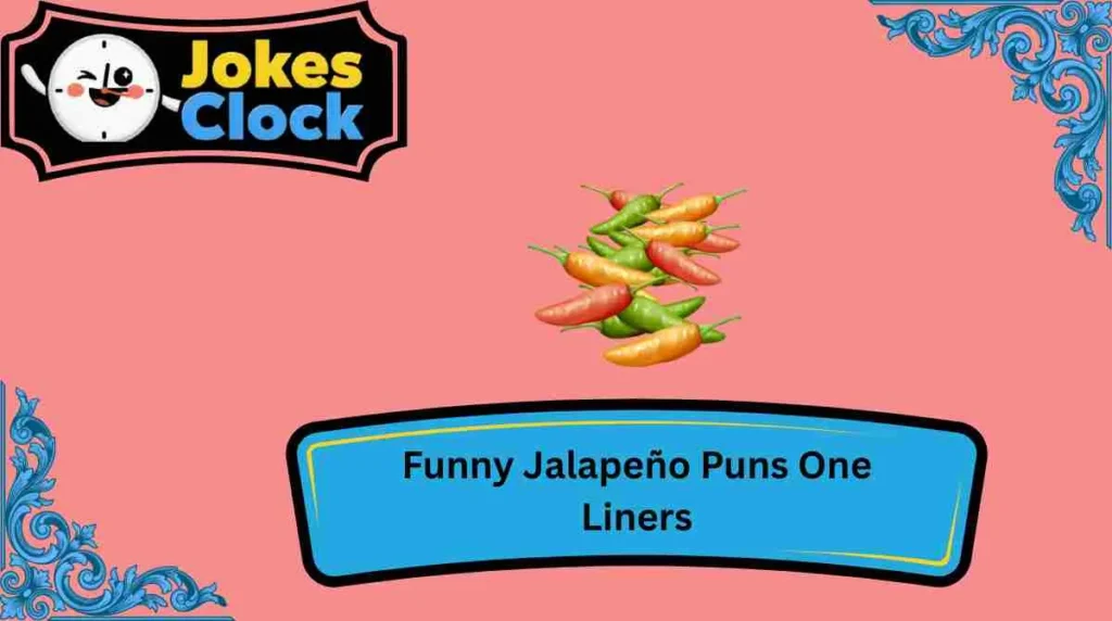 Funny JalapeƱo Puns One Liners
