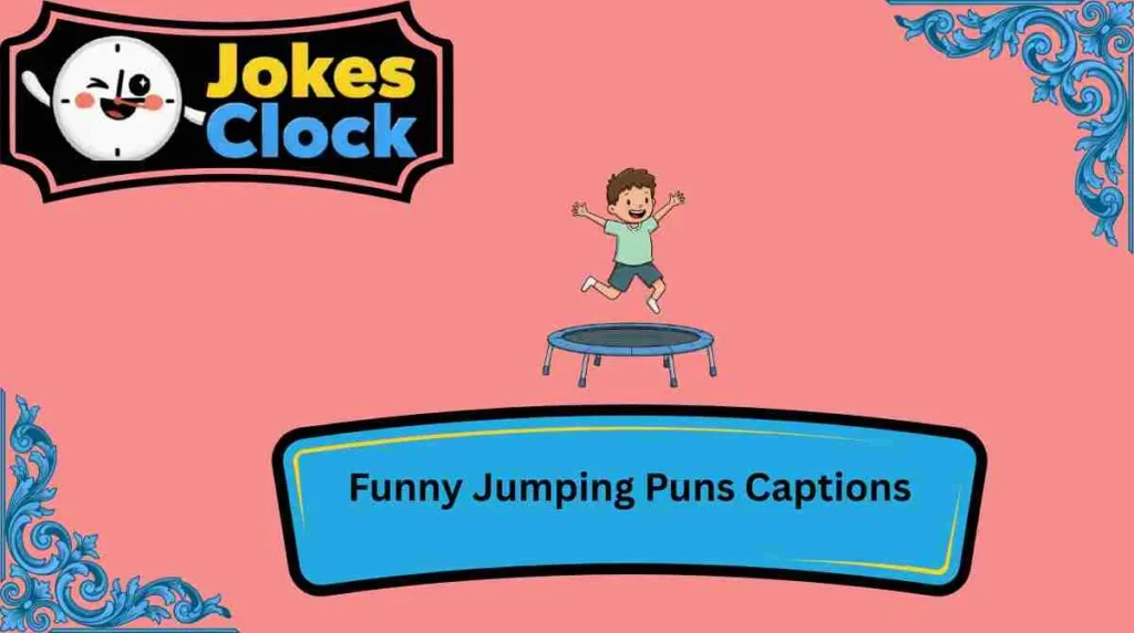 Funny Jumping Puns Captions
