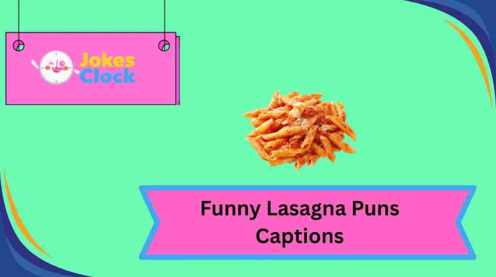 Funny Lasagna Puns Captions